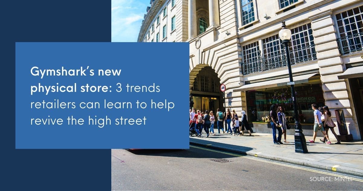 Gymshark's Physical Store: 3 Trends Retailers Can Learn to Help Revive the  High Street